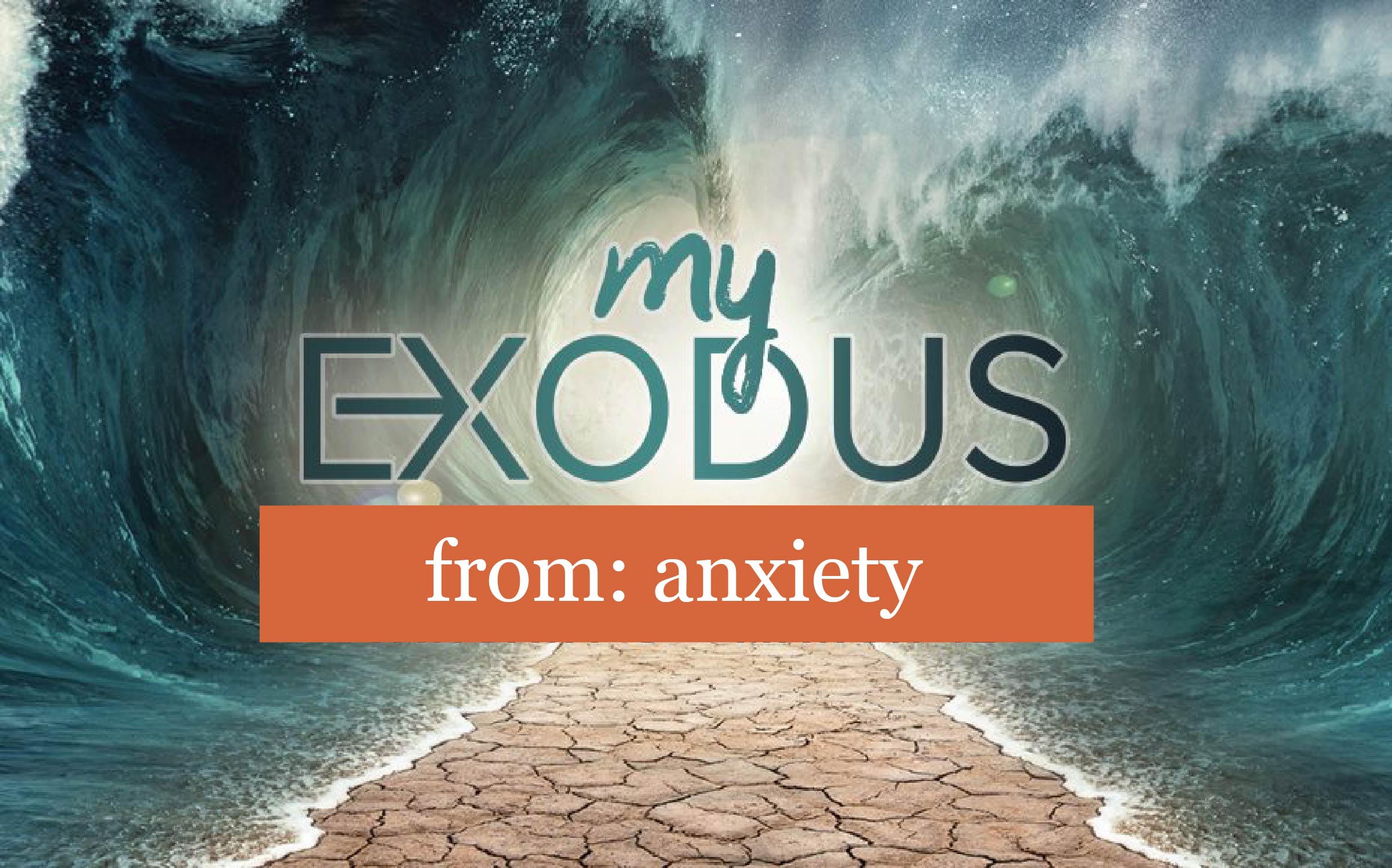 MY EXODUS FROM ANXIETY